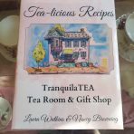 TranquilaTEA’s Cookbook “TEA-licious Recipes”